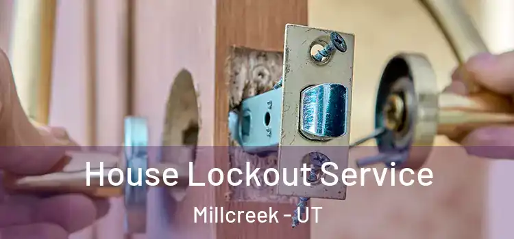  House Lockout Service Millcreek - UT